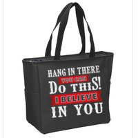 Hang In There You Can Do This I Believe In You Zip Tote Bag