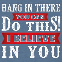 Hang In There You Can Do This I Believe In You Garment-Dyed Sweatshirt
