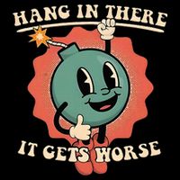 Hang In There It Gets Worse Existential Dread Drawstring Bag