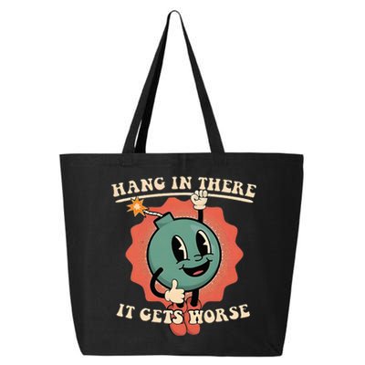 Hang In There It Gets Worse Existential Dread 25L Jumbo Tote