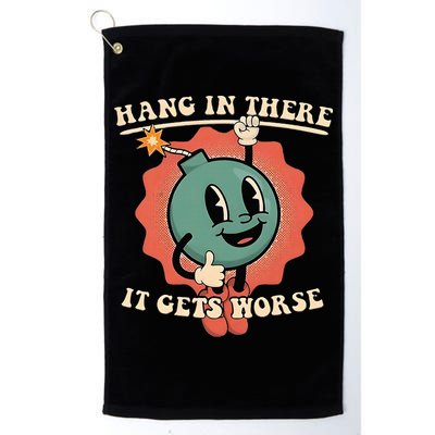 Hang In There It Gets Worse Existential Dread Golf Towel