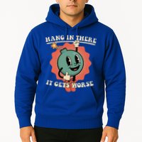Hang In There It Gets Worse Existential Dread Hoodie