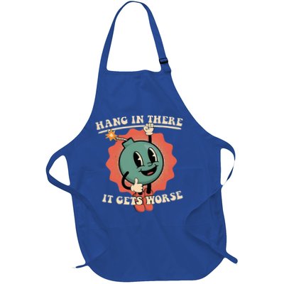 Hang In There It Gets Worse Existential Dread Full-Length Apron With Pockets