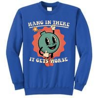 Hang In There It Gets Worse Existential Dread Sweatshirt