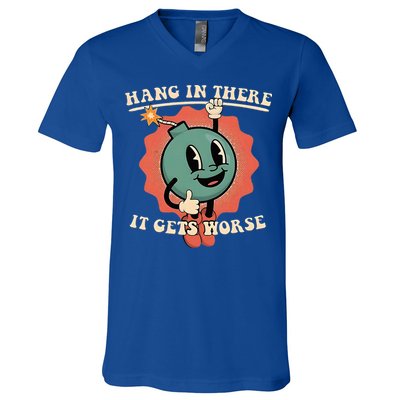 Hang In There It Gets Worse Existential Dread V-Neck T-Shirt