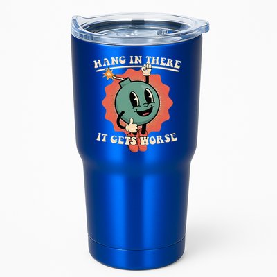 Hang In There It Gets Worse Existential Dread Tumbler