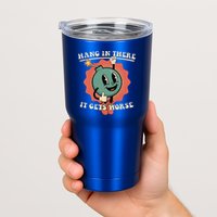Hang In There It Gets Worse Existential Dread Tumbler