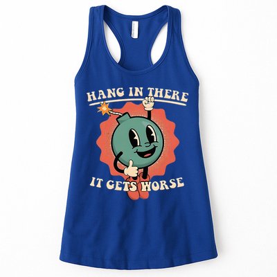 Hang In There It Gets Worse Existential Dread Womens Tank Top