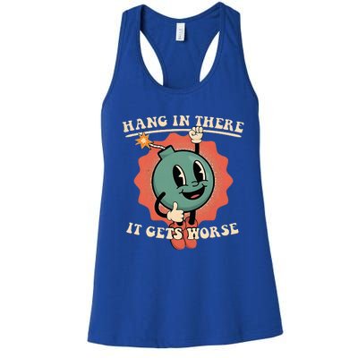 Hang In There It Gets Worse Existential Dread Women's Racerback Tank