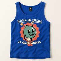 Hang In There It Gets Worse Existential Dread Tank Top