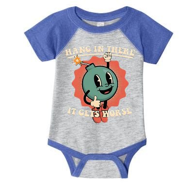 Hang In There It Gets Worse Existential Dread Infant Baby Jersey Bodysuit