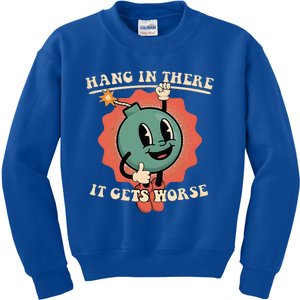 Hang In There It Gets Worse Existential Dread Kids Sweatshirt