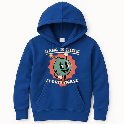 Hang In There It Gets Worse Existential Dread Kids Hoodie