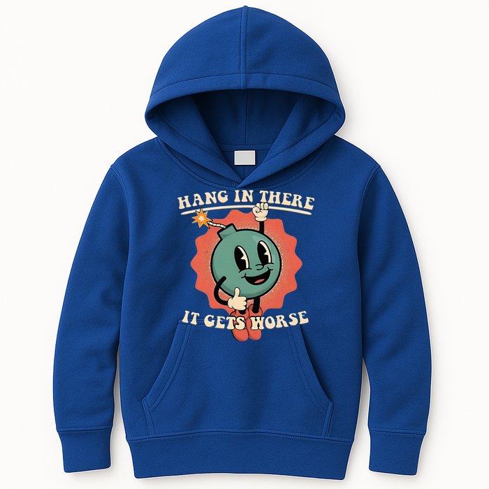 Hang In There It Gets Worse Existential Dread Kids Hoodie