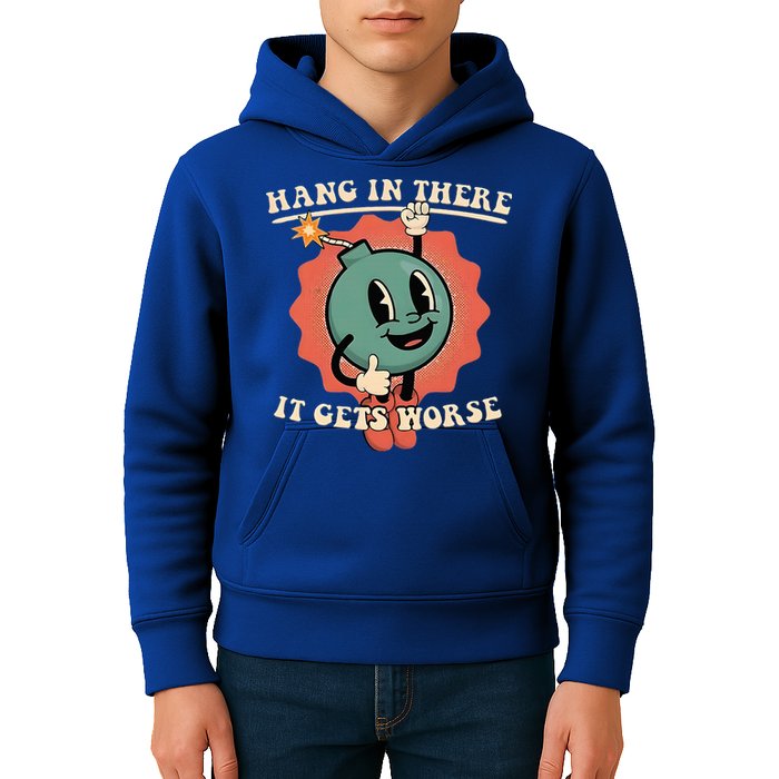 Hang In There It Gets Worse Existential Dread Kids Hoodie
