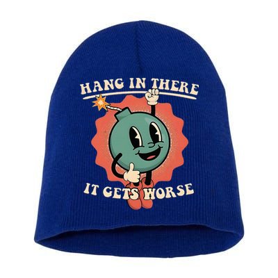 Hang In There It Gets Worse Existential Dread Short Acrylic Beanie