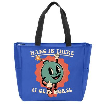 Hang In There It Gets Worse Existential Dread Zip Tote Bag