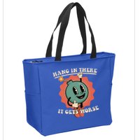 Hang In There It Gets Worse Existential Dread Zip Tote Bag