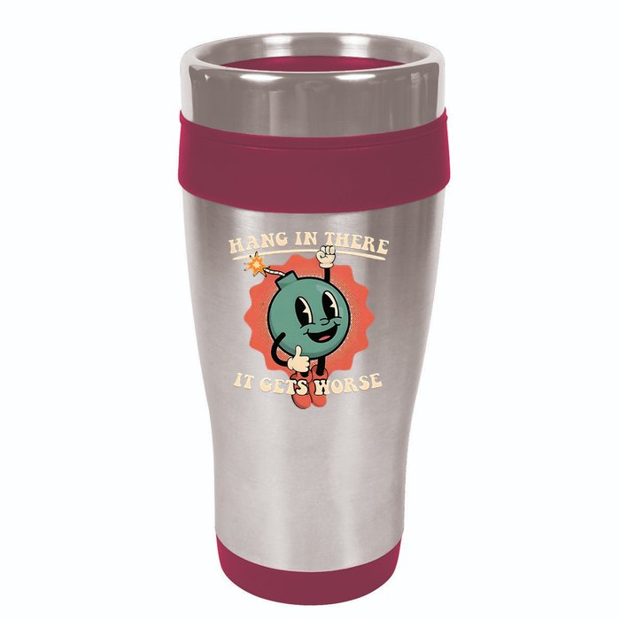 Hang In There It Gets Worse Existential Dread 16oz Travel Tumbler