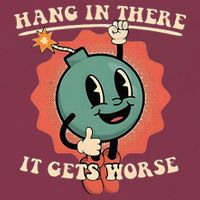 Hang In There It Gets Worse Existential Dread 16oz Travel Tumbler