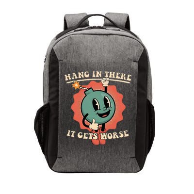 Hang In There It Gets Worse Existential Dread Vector Backpack