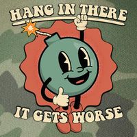 Hang In There It Gets Worse Existential Dread Cartoon Bomb Legacy Tie Dye Trucker Hat