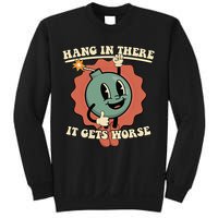 Hang In There It Gets Worse Existential Dread Cartoon Bomb Sweatshirt
