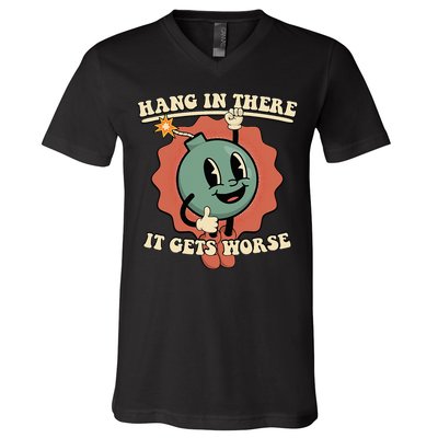 Hang In There It Gets Worse Existential Dread Cartoon Bomb V-Neck T-Shirt
