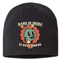 Hang In There It Gets Worse Existential Dread Cartoon Bomb Sustainable Beanie