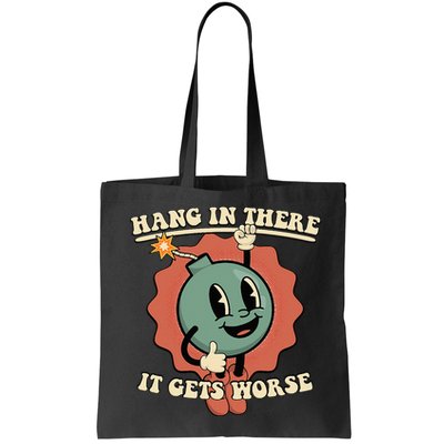 Hang In There It Gets Worse Existential Dread Cartoon Bomb Bag