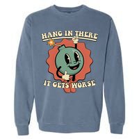 Hang In There It Gets Worse Existential Dread Cartoon Bomb Garment-Dyed Sweatshirt