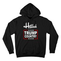 Hialeah Is Trump Country Hoodie