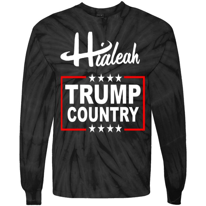 Hialeah Is Trump Country Tie-Dye Long Sleeve Shirt