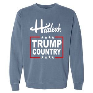 Hialeah Is Trump Country Garment-Dyed Sweatshirt