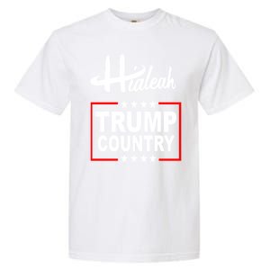 Hialeah Is Trump Country Garment-Dyed Heavyweight T-Shirt