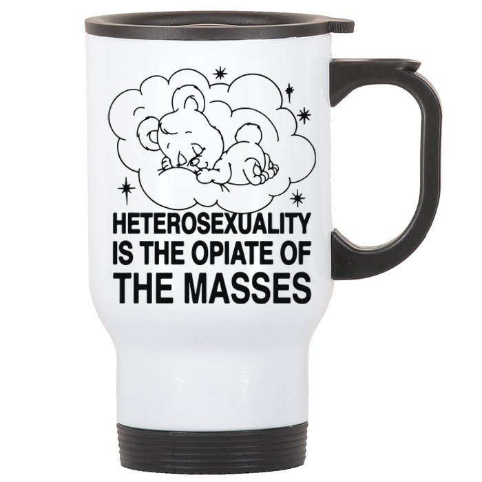 Heterosexuality Is The Opiate Of The Masses Stainless Steel Travel Mug