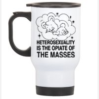 Heterosexuality Is The Opiate Of The Masses Stainless Steel Travel Mug