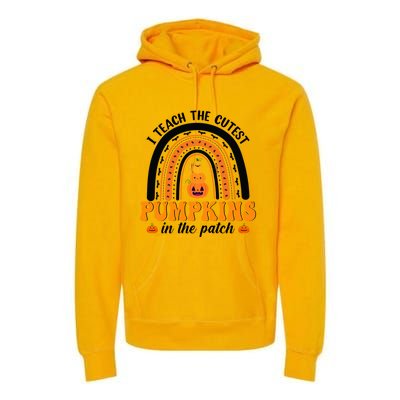 Halloween I Teach The Cutest Pumpkins In The Patch Rainbow Gift Premium Hoodie