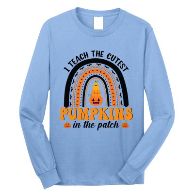 Halloween I Teach The Cutest Pumpkins In The Patch Rainbow Gift Long Sleeve Shirt