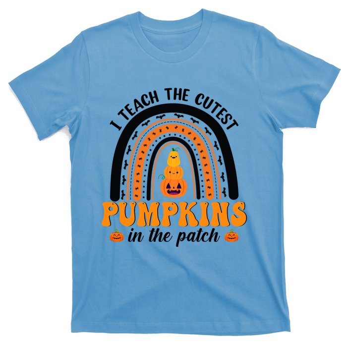 Halloween I Teach The Cutest Pumpkins In The Patch Rainbow Gift T-Shirt