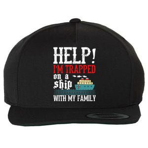 Help! IM Trapped On A Ship With My Family Cruise Gifts Wool Snapback Cap