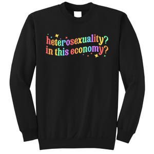 Heterosexuality In This Economy Sarcastic Heterosexual Lgbtq Sweatshirt