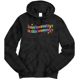 Heterosexuality In This Economy Sarcastic Heterosexual Lgbtq Tie Dye Hoodie