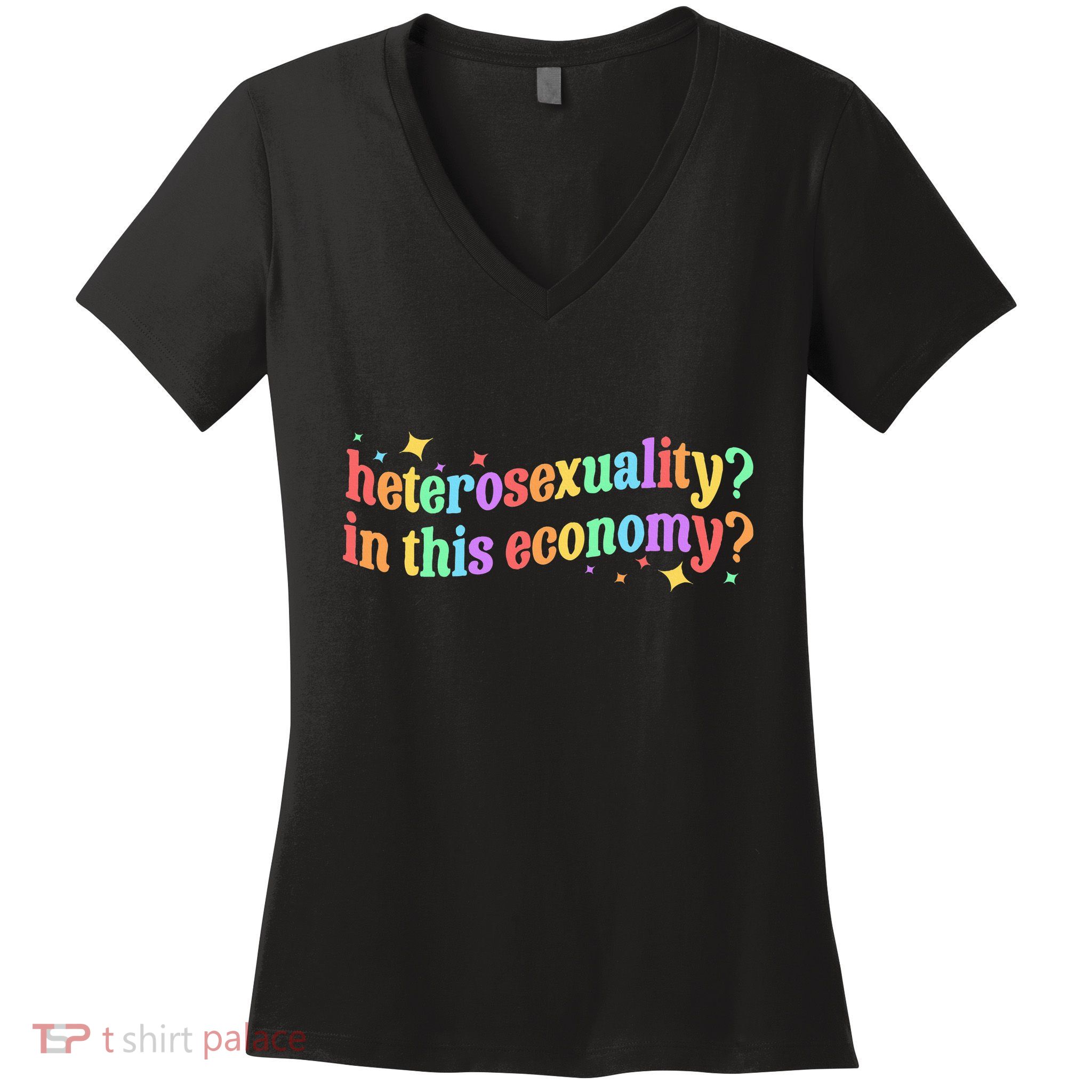 Heterosexuality In This Economy Sarcastic Heterosexual Lgbtq Women's V-Neck T-Shirt