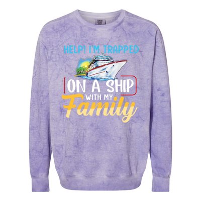 Help I'm Trapped On A Ship With My Family Cruise Colorblast Crewneck Sweatshirt