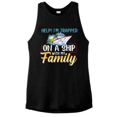 Help I'm Trapped On A Ship With My Family Cruise Ladies PosiCharge Tri-Blend Wicking Tank