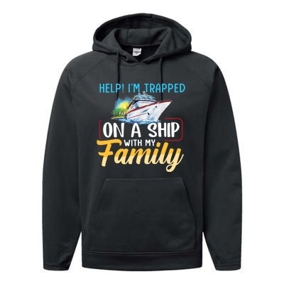 Help I'm Trapped On A Ship With My Family Cruise Performance Fleece Hoodie