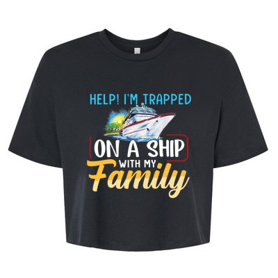 Help I'm Trapped On A Ship With My Family Cruise Bella+Canvas Jersey Crop Tee