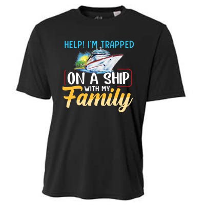 Help I'm Trapped On A Ship With My Family Cruise Cooling Performance Crew T-Shirt