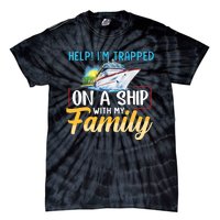 Help I'm Trapped On A Ship With My Family Cruise Tie-Dye T-Shirt